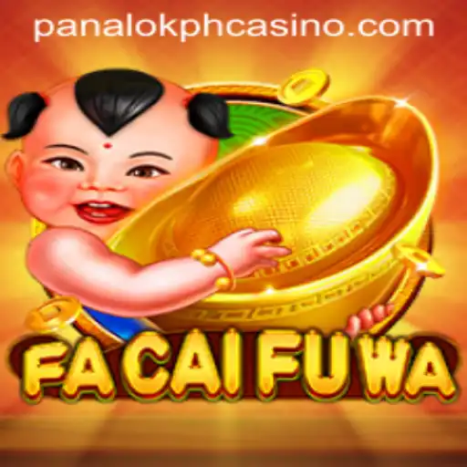Discover FaCaiFuWa at Panaloko Casino: A Game of Luck and Fortune