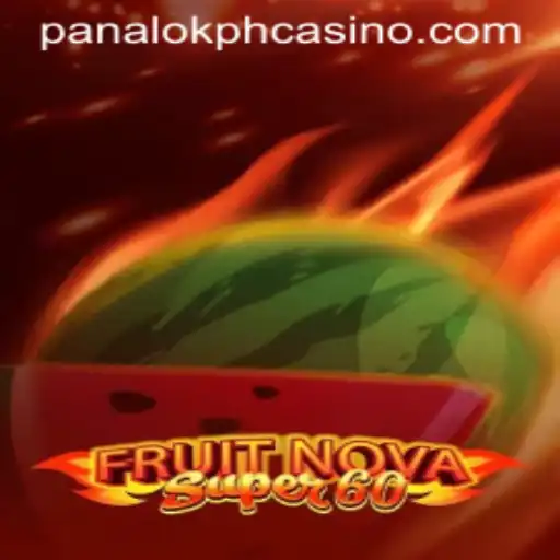 An In-Depth Look at FruitNovaSuper60 at Panaloko Casino